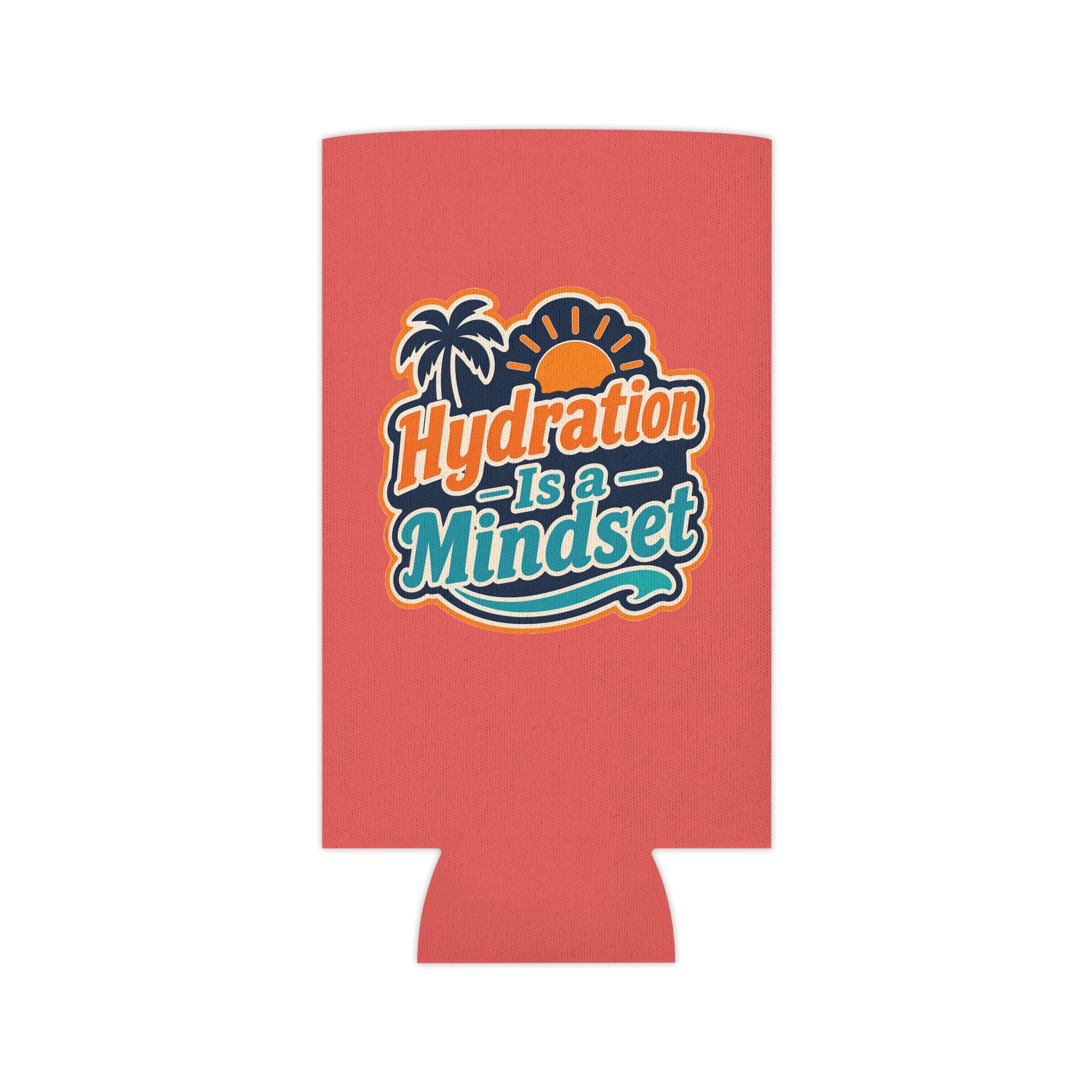 Hydration Is a Mindset D'gen Supply Co. Beach Drink Koozie